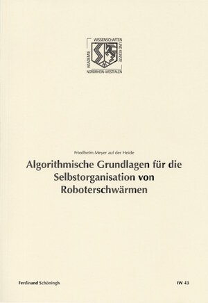 Buchcover Algorithmische Grundlagen für die Selbstorganisation von Roboterschwärmen | Friedhelm Meyer auf der Heide | EAN 9783506766519 | ISBN 3-506-76651-1 | ISBN 978-3-506-76651-9