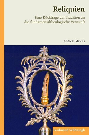 Buchcover Reliquien | Andreas Matena | EAN 9783506766724 | ISBN 3-506-76672-4 | ISBN 978-3-506-76672-4