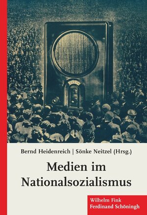 Buchcover Medien im Nationalsozialismus | Sönke Neitzel | EAN 9783506767103 | ISBN 3-506-76710-0 | ISBN 978-3-506-76710-3