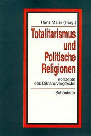 Buchcover Totalitarismus und Politische Religionen, Band I  | EAN 9783506768254 | ISBN 3-506-76825-5 | ISBN 978-3-506-76825-4