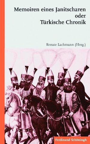 Buchcover Memoiren eines Janitscharen oder Türkische Chronik | Renate Lachmann | EAN 9783506768421 | ISBN 3-506-76842-5 | ISBN 978-3-506-76842-1