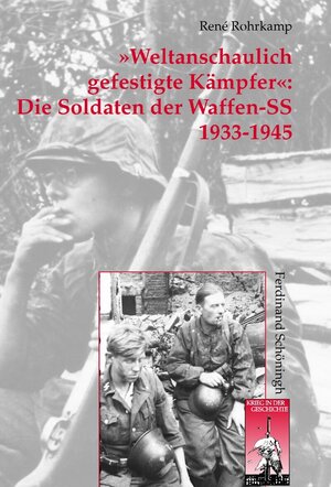 Buchcover »Weltanschaulich gefestigte Kämpfer«: Die Soldaten der Waffen-SS 1933-1945 | René Rohrkamp | EAN 9783506769077 | ISBN 3-506-76907-3 | ISBN 978-3-506-76907-7