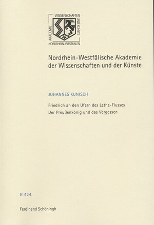 Buchcover Friedrich an den Ufern des Lethe-Flusses | Johannes Kunisch | EAN 9783506769947 | ISBN 3-506-76994-4 | ISBN 978-3-506-76994-7