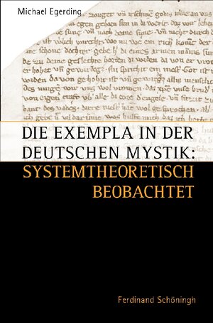 Buchcover Die Exempla in der Deutschen Mystik: systemtheoretisch betrachtet | Michael Egerding | EAN 9783506770486 | ISBN 3-506-77048-9 | ISBN 978-3-506-77048-6