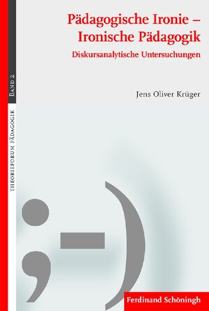 Buchcover Pädagogische Ironie - Ironische Pädagogik | Jens Oliver Krüger | EAN 9783506770622 | ISBN 3-506-77062-4 | ISBN 978-3-506-77062-2