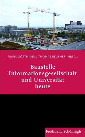 Buchcover Baustelle Informationsgesellschaft und Universität heute | Peter Janich | EAN 9783506770691 | ISBN 3-506-77069-1 | ISBN 978-3-506-77069-1