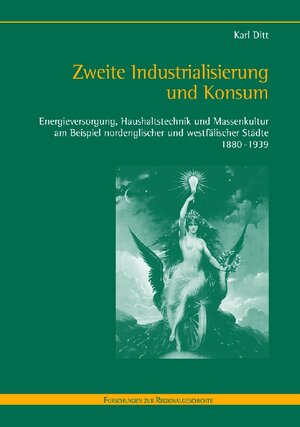 Buchcover Zweite Industrialisierung und Konsum | Karl Ditt | EAN 9783506771384 | ISBN 3-506-77138-8 | ISBN 978-3-506-77138-4