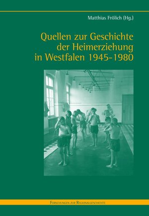 Buchcover Quellen zur Geschichte der Heimerziehung in Westfalen 1945-1980  | EAN 9783506771391 | ISBN 3-506-77139-6 | ISBN 978-3-506-77139-1