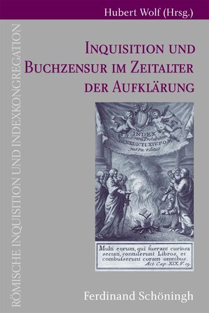Buchcover Inquisitionen und Buchzensur im Zeitalter der Aufklärung | Hubert Wolf | EAN 9783506771476 | ISBN 3-506-77147-7 | ISBN 978-3-506-77147-6