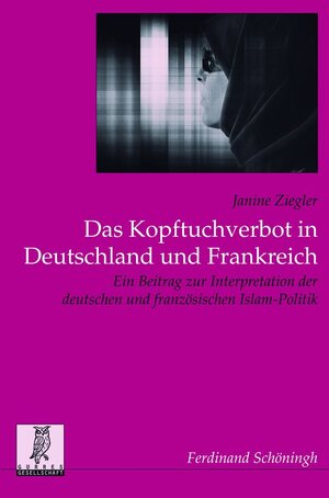 Buchcover Das Kopftuchverbot in Deutschland und Frankreich | Janine Ziegler | EAN 9783506772374 | ISBN 3-506-77237-6 | ISBN 978-3-506-77237-4