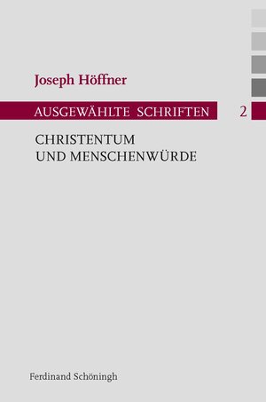 Buchcover Christentum und Menschenwürde | Joseph Höffner | EAN 9783506772749 | ISBN 3-506-77274-0 | ISBN 978-3-506-77274-9