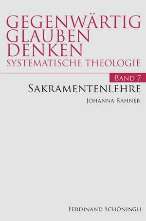 Buchcover Sakramentenlehre | Johanna Rahner | EAN 9783506773180 | ISBN 3-506-77318-6 | ISBN 978-3-506-77318-0