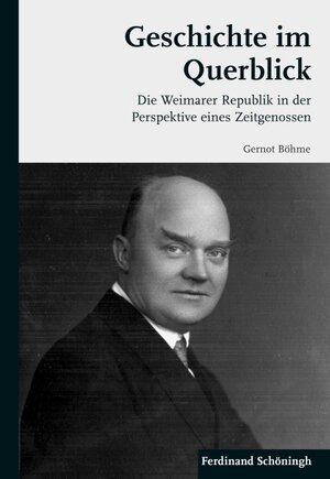 Buchcover Geschichte im Querblick | Gernot Böhme | EAN 9783506773234 | ISBN 3-506-77323-2 | ISBN 978-3-506-77323-4