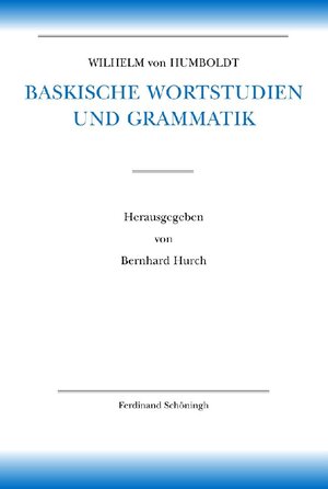 Buchcover Baskische Wortstudien und Grammatik | Wilhelm von Humboldt | EAN 9783506773623 | ISBN 3-506-77362-3 | ISBN 978-3-506-77362-3