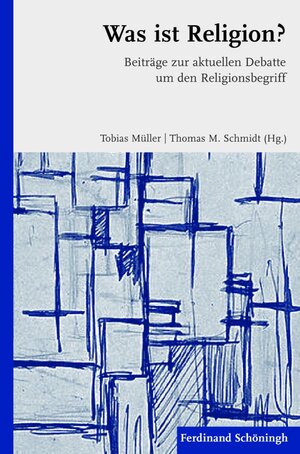 Buchcover Was ist Religion? | Tobias Müller | EAN 9783506775948 | ISBN 3-506-77594-4 | ISBN 978-3-506-77594-8