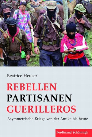 Buchcover Rebellen – Partisanen – Guerilleros | Beatrice Heuser | EAN 9783506776051 | ISBN 3-506-77605-3 | ISBN 978-3-506-77605-1