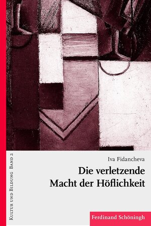 Buchcover Die verletzende Macht der Höflichkeit | Iva Fidancheva | EAN 9783506776884 | ISBN 3-506-77688-6 | ISBN 978-3-506-77688-4