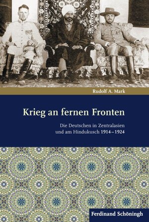 Buchcover Krieg an fernen Fronten | Rudolf A. Mark | EAN 9783506777881 | ISBN 3-506-77788-2 | ISBN 978-3-506-77788-1