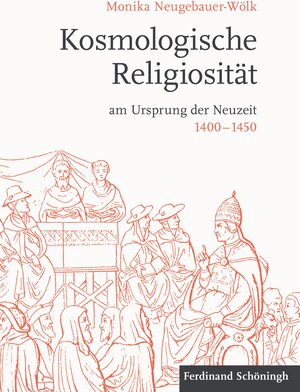 Buchcover Kosmologische Religiosität am Ursprung der Neuzeit 1400-1450 | Monika Neugebauer-Wölk | EAN 9783506778611 | ISBN 3-506-77861-7 | ISBN 978-3-506-77861-1