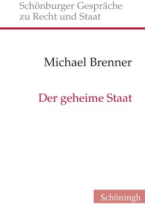 Buchcover Der geheime Staat | Michael Brenner | EAN 9783506778796 | ISBN 3-506-77879-X | ISBN 978-3-506-77879-6