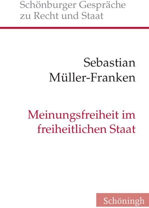 Buchcover Meinungsfreiheit im freiheitlichen Staat | Sebastian Müller-Franken | EAN 9783506778802 | ISBN 3-506-77880-3 | ISBN 978-3-506-77880-2