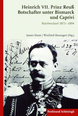 Buchcover Heinrich VII. Prinz Reuß Botschafter unter Bismarck und Caprivi | Winfried Baumgart | EAN 9783506779311 | ISBN 3-506-77931-1 | ISBN 978-3-506-77931-1