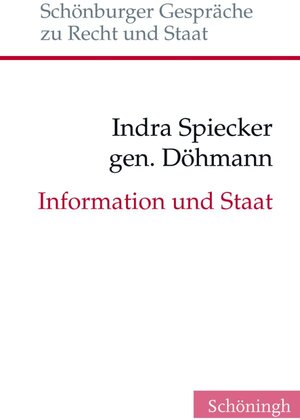 Buchcover Information und Staat | Indra Spiecker gen. Döhmann | EAN 9783506779922 | ISBN 3-506-77992-3 | ISBN 978-3-506-77992-2