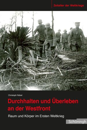 Buchcover Durchhalten und Überleben an der Westfront | Christoph Nübel | EAN 9783506780836 | ISBN 3-506-78083-2 | ISBN 978-3-506-78083-6