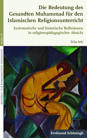 Buchcover Die Bedeutung des Gesandten Muhammad für den Islamischen Religionsunterricht | Tuba Isik | EAN 9783506780911 | ISBN 3-506-78091-3 | ISBN 978-3-506-78091-1