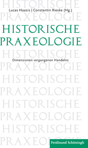 Buchcover Historische Praxeologie  | EAN 9783506781215 | ISBN 3-506-78121-9 | ISBN 978-3-506-78121-5