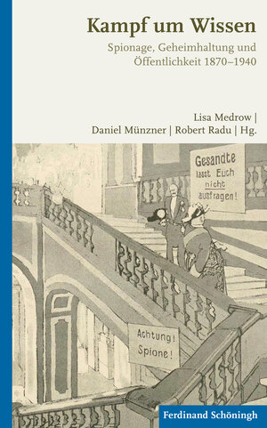 Buchcover Spionage, Geheimhaltung und Öffentlichkeit 1870 - 1940  | EAN 9783506781444 | ISBN 3-506-78144-8 | ISBN 978-3-506-78144-4