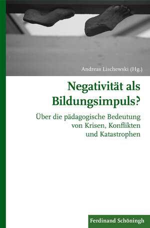 Buchcover Negativität als Bildungsimpuls? | Andreas Lischewski | EAN 9783506784780 | ISBN 3-506-78478-1 | ISBN 978-3-506-78478-0