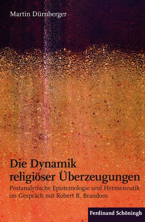 Buchcover Die Dynamik religiöser Überzeugungen | Martin Dürnberger | EAN 9783506784933 | ISBN 3-506-78493-5 | ISBN 978-3-506-78493-3