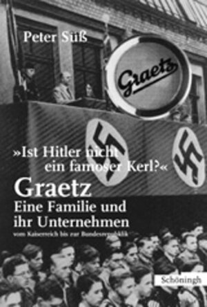 Buchcover Ist Hitler nicht ein famoser Kerl? | Peter Süß | EAN 9783506785619 | ISBN 3-506-78561-3 | ISBN 978-3-506-78561-9