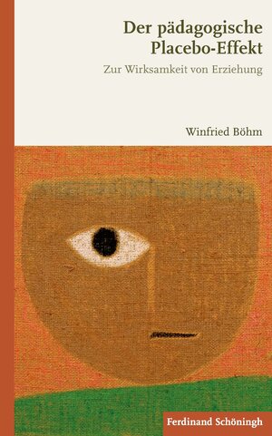 Buchcover Der pädagogische Placebo-Effekt | Winfried Böhm | EAN 9783506785817 | ISBN 3-506-78581-8 | ISBN 978-3-506-78581-7