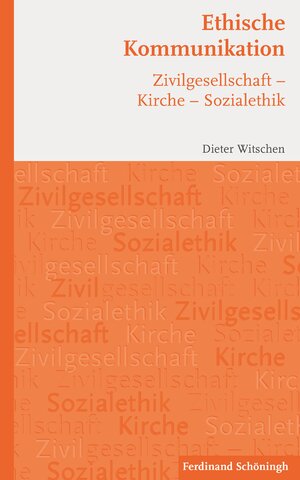 Buchcover Ethische Kommunikation | Dieter Witschen | EAN 9783506786067 | ISBN 3-506-78606-7 | ISBN 978-3-506-78606-7