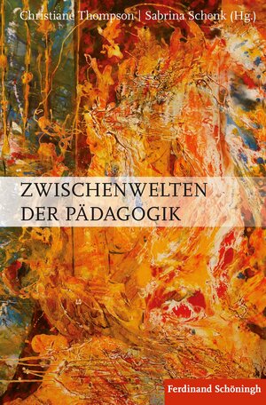 Buchcover Zwischenwelten der Pädagogik | Christiane Thompson | EAN 9783506786449 | ISBN 3-506-78644-X | ISBN 978-3-506-78644-9