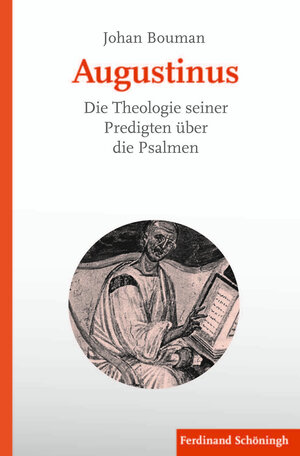 Buchcover Augustinus. Die Theologie seiner Predigten über die Psalmen | Johan Bouman | EAN 9783506786685 | ISBN 3-506-78668-7 | ISBN 978-3-506-78668-5