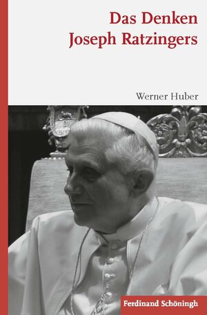 Buchcover Das Denken Joseph Ratzingers | Werner Huber | EAN 9783506786715 | ISBN 3-506-78671-7 | ISBN 978-3-506-78671-5