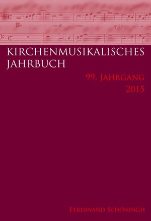 Buchcover Kirchenmusikalisches Jahrbuch - 99. Jahrgang 2015  | EAN 9783506787200 | ISBN 3-506-78720-9 | ISBN 978-3-506-78720-0