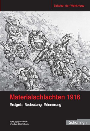 Buchcover Materialschlachten 1916  | EAN 9783506787590 | ISBN 3-506-78759-4 | ISBN 978-3-506-78759-0