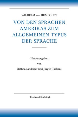 Buchcover Von den Sprachen Amerikas zum allgemeinen Typus der Sprache | Wilhelm von Humboldt | EAN 9783506787675 | ISBN 3-506-78767-5 | ISBN 978-3-506-78767-5