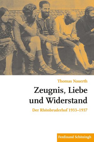 Buchcover Zeugnis, Liebe und Widerstand | Thomas Nauerth | EAN 9783506787774 | ISBN 3-506-78777-2 | ISBN 978-3-506-78777-4