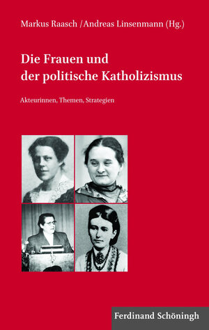 Buchcover Die Frauen und der politische Katholizismus  | EAN 9783506789068 | ISBN 3-506-78906-6 | ISBN 978-3-506-78906-8
