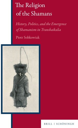 Buchcover The Religion of the Shamans | Piotr Sobkowiak | EAN 9783506790958 | ISBN 3-506-79095-1 | ISBN 978-3-506-79095-8