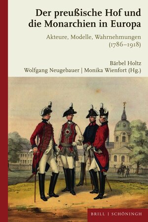 Buchcover Der preußische Hof und die Monarchien in Europa  | EAN 9783506791412 | ISBN 3-506-79141-9 | ISBN 978-3-506-79141-2