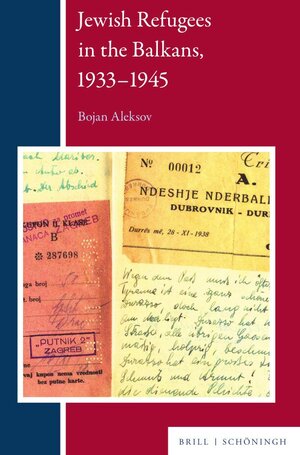 Buchcover Jewish Refugees in the Balkans, 1933-1945 | Bojan Aleksov | EAN 9783506791740 | ISBN 3-506-79174-5 | ISBN 978-3-506-79174-0