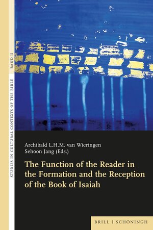 Buchcover The Function of the Reader in the Formation and the Reception of the Book of Isaiah  | EAN 9783506794550 | ISBN 3-506-79455-8 | ISBN 978-3-506-79455-0