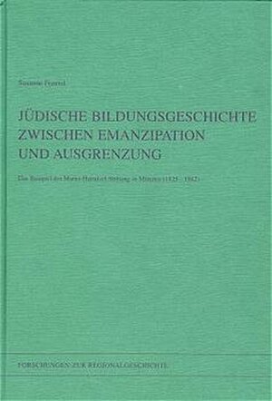 Buchcover Jüdische Bildungsgeschichte zwischen Emanzipation und Ausgrenzung | Susanne Freund | EAN 9783506795953 | ISBN 3-506-79595-3 | ISBN 978-3-506-79595-3
