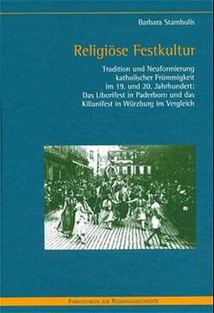 Buchcover Religiöse Festkultur | Barbara Stambolis | EAN 9783506796110 | ISBN 3-506-79611-9 | ISBN 978-3-506-79611-0